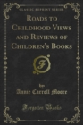 Image for Roads to Childhood Views and Reviews of Children&#39;s Books