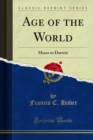 Image for Age of the World: Moses to Darwin