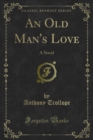 Image for Old Man&#39;s Love: A Novel