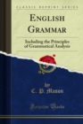 Image for English Grammar: Including the Principles of Grammatical Analysis