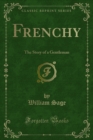 Image for Frenchy: The Story of a Gentleman
