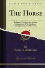 Image for Horse: Its Taming, Training, and General Management; With Anecdotes, Relating to Horses and Horsemen