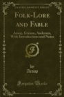 Image for Folk-lore and Fable: Aesop, Grimm, Andersen, With Introductions and Notes