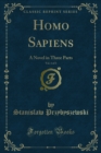 Image for Homo Sapiens: A Novel in Three Parts