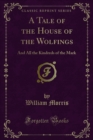 Image for Tale of the House of the Wolfings: And All the Kindreds of the Mark