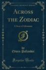 Image for Across the Zodiac: A Story of Adventure