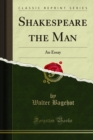 Image for Shakespeare the Man: An Essay