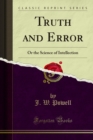 Image for Truth and Error: Or the Science of Intellection