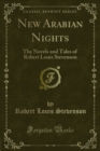 Image for New Arabian Nights: The Novels and Tales of Robert Louis Stevenson