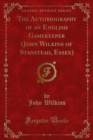 Image for Autobiography of an English Gamekeeper (John Wilkins of Stanstead, Essex)
