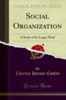 Image for Social Organization: A Study of the Larger Mind
