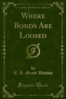Image for Where Bonds Are Loosed