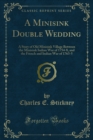 Image for Minisink Double Wedding: A Story of Old Minisink Village Between the Minisink Indian War of 1754-8, and the French and Indian War of 1763-5