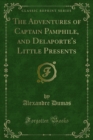 Image for Adventures of Captain Pamphile, and Delaporte&#39;s Little Presents
