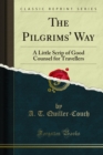 Image for Pilgrims&#39; Way: A Little Scrip of Good Counsel for Travellers