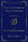 Image for Courtship of Miles Standish: And Other Poems