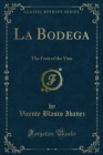 Image for La Bodega: The Fruit of the Vine