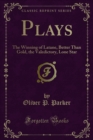 Image for Plays: The Winning of Latane, Better Than Gold, the Valedictory, Lone Star