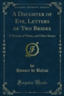 Image for Daughter of Eve, Letters of Two Brides: A Woman of Thirty, and Other Stories