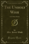 Image for Unholy Wish: And Other Stories