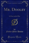 Image for Mr. Dooley: In Peace and in War