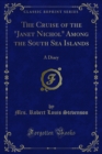 Image for Cruise of the &amp;quote;janet Nichol&amp;quote; Among the South Sea Islands: A Diary