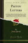 Image for Paston Letters: Original Letters, Written During the Reigns of Henry Vi;, Edward Iv., and Richard Iii. By Various Persons of Rank Or Consequence; Containing Many Curious Anecdotes Relative to That Turbulent and Bloody, But Hitherto Dark, Period of Our History; and E