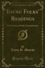Image for Young Folks&#39; Readings: For Social and Public Entertainment