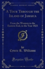 Image for Tour Through the Island of Jamaica: From the Western to the Eastern End, in the Year 1823