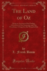 Image for Land of Oz: Being an Account of the Further Adventures of the Scarecrow and Tin Woodman; a Sequel to the Wizard of Oz