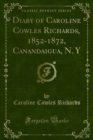 Image for Diary of Caroline Cowles Richards, 1852-1872, Canandaigua, N. Y