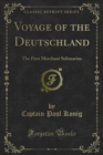 Image for Voyage of the Deutschland: The First Merchant Submarine