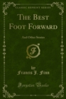 Image for Best Foot Forward: And Other Stories
