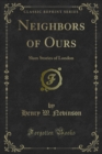 Image for Neighbors of Ours: Slum Stories of London