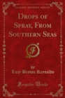 Image for Drops of Spray, from Southern Seas