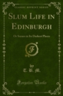 Image for Slum Life in Edinburgh: Or Scenes in Its Darkest Places
