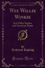 Image for Wee Willie Winkie: And Other Stories, and American Notes