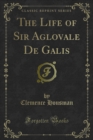 Image for Life of Sir Aglovale De Galis