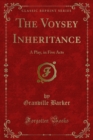 Image for Voysey Inheritance: A Play, in Five Acts