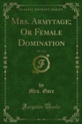 Image for Mrs. Armytage; Or Female Domination