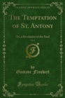 Image for Temptation of St. Antony: Or, a Revelation of the Soul