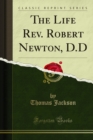 Image for Life Rev. Robert Newton, D.d