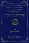 Image for Memoirs of Odd Adventures, Strange Deliverances, Etc;, in the Captivity of John Giles, Esq: Commander of the Garrison On Saint George River, in the District of Maine