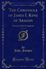 Image for Chronicle of James I. King of Aragon: Surnamed the Conqueror