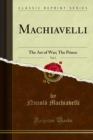 Image for Machiavelli: The Art of War; the Prince