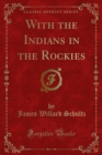 Image for With the Indians in the Rockies
