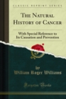 Image for Natural History of Cancer: With Special Reference to Its Causation and Prevention