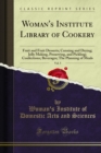 Image for Woman&#39;s Institute Library of Cookery: Fruit and Fruit Desserts; Canning and Drying; Jelly Making, Preserving, and Pickling; Confections; Beverages; the Planning of Meals