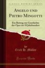 Image for Angelo Und Pietro Mingotti: Ein Beitrag Zur Geschichte Der Oper Im 18 Jahrhundert