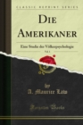 Image for Die Amerikaner: Eine Studie Der Volkerpsychologie
